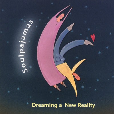 Soulpajamas/Dreaming A New Reality